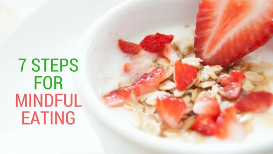 7 Steps for Mindful Eating