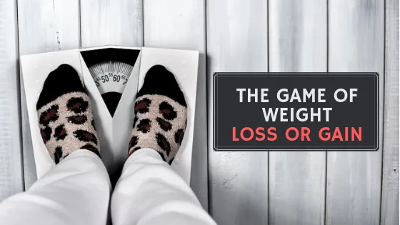 The game of Weight Loss or Gain.